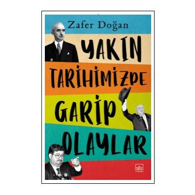 Yakın Tarihimizde Garip Olaylar