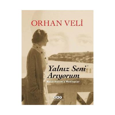 Yalnız Seni Arıyorum - Nahit Hanım'a Mektuplar