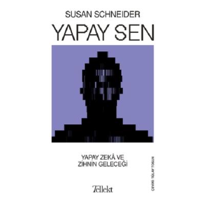 Yapay Sen Yapay Zeka ve Zihnin Geleceği