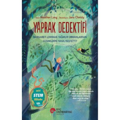 Yaprak Dedektifi Margaret Lowman Yağmur Ormanlarının Gizemlerini Nasıl Keşfetti?