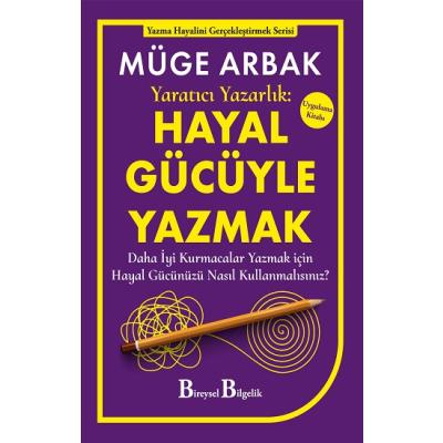 Yaratıcı Yazarlık: Hayal Gücüyle Yazmak