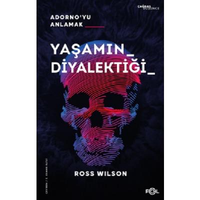 Yaşamın Diyalektiği Adorno’yu Anlamak