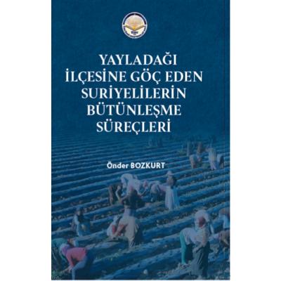 Yayladağı İlçesine Göç Eden Suriyelilerin Bütünleşme süreçleri