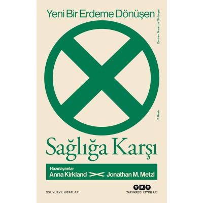 Yeni Bir Erdeme Dönüşen Sağlığa Karşı