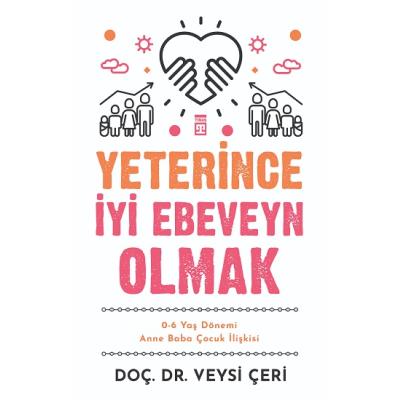 Yeterince İyi Ebeveyn Olmak