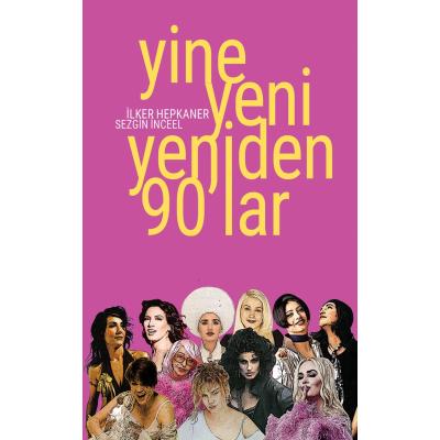 Yine Yeni Yeniden 90’lar