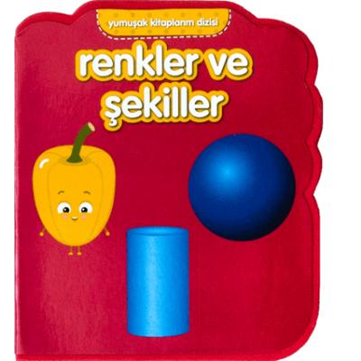 Yumuşak Kitaplarım Serisi - Renkler ve Şekiller