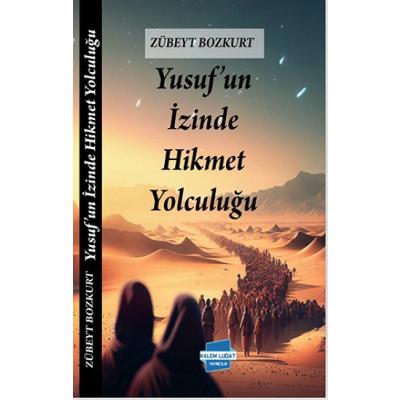 Yusuf’un Izinde Hikmet Yolculuğu