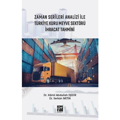 Zaman Serileri Analizi ile Türkiye Kuru Meyve Sektörü İhracat Tahmini