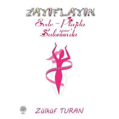 Zayıflayın - Evde Plajda Spor Salonunda