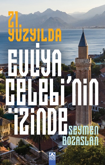 21. Yüzyılda Evliya Çelebi’nin İzinde