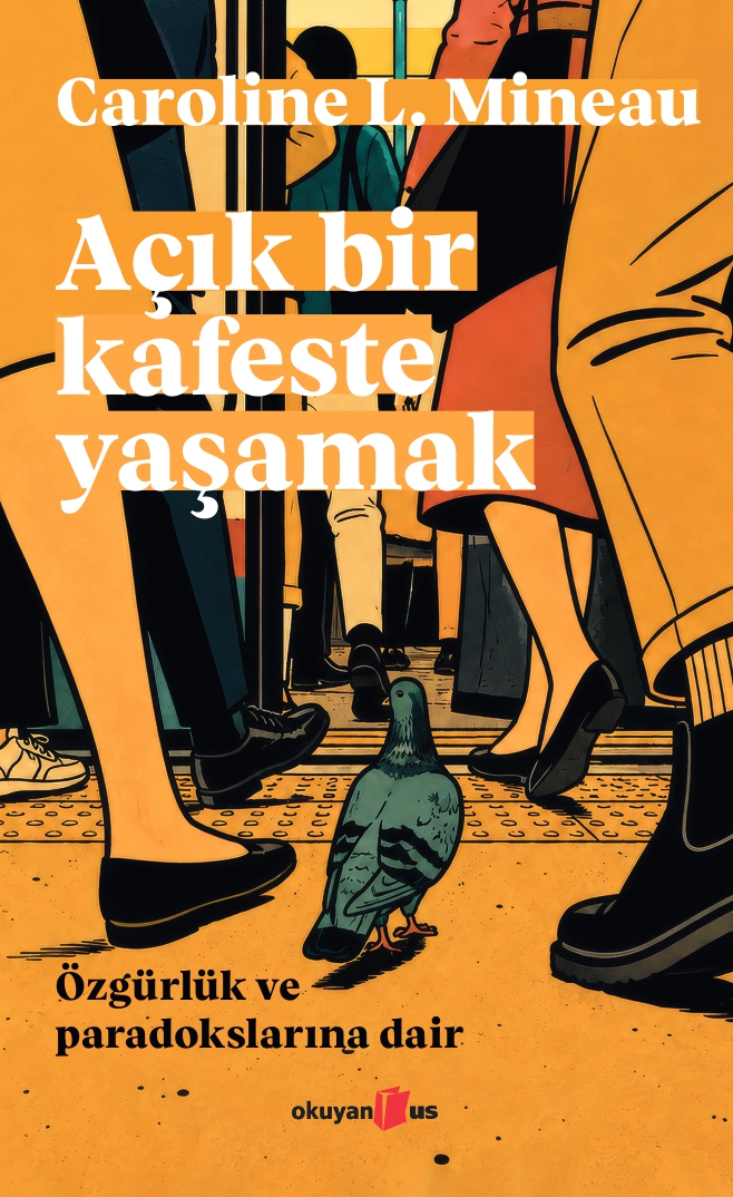 Açık Bir Kafeste Yaşamak