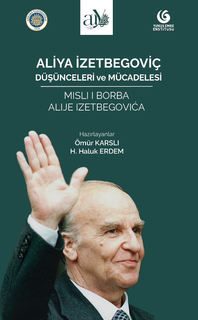 Aliya İzetbegoviç: Düşünceleri ve Mücadelesi