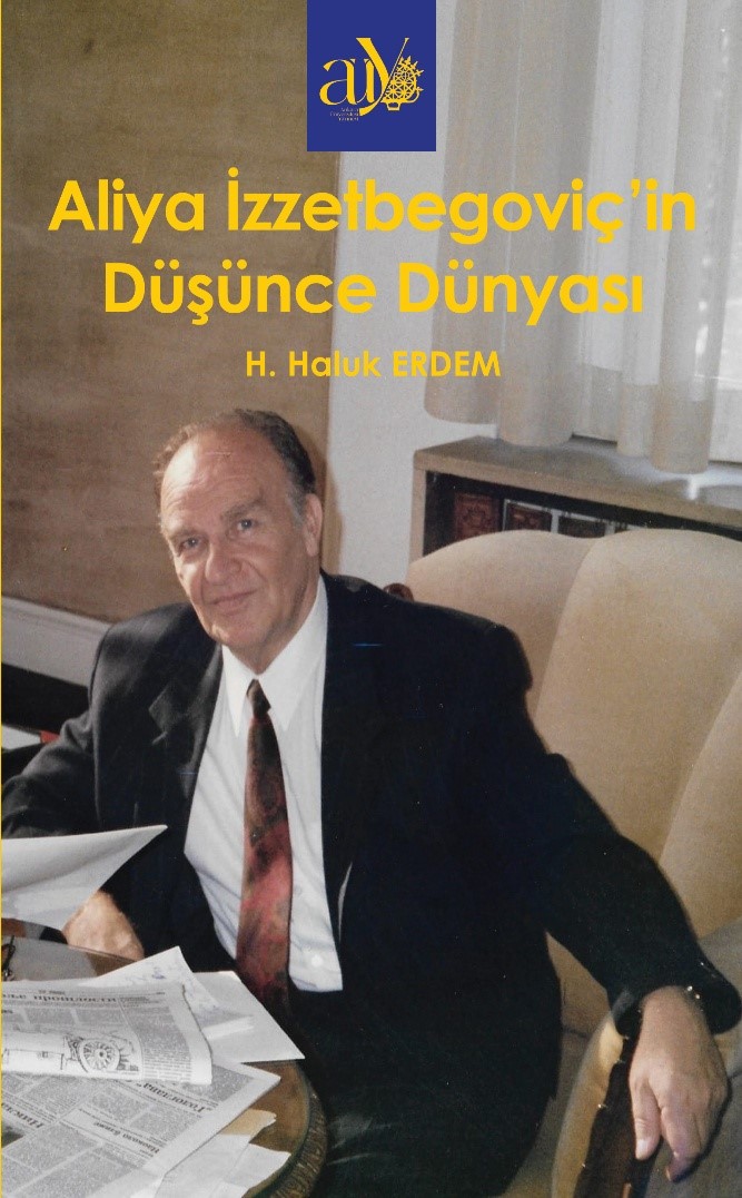 Aliya İzzzetbegoviç’in Düşünce Dünyası