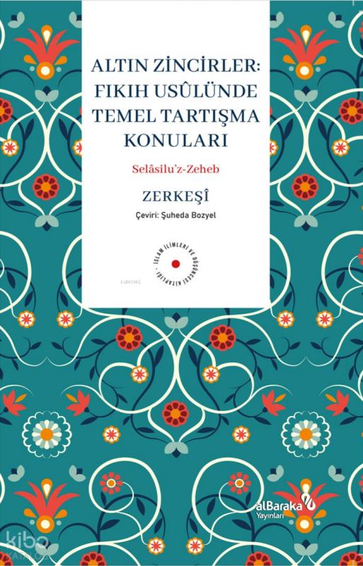 Altın Zincirler : Fıkıh Usulünde Temel Tartışma Konuları