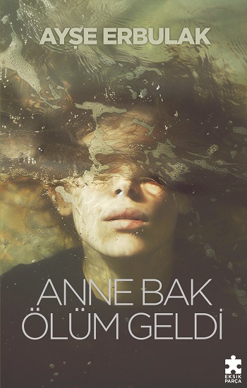 Anne Bak Ölüm Geldi