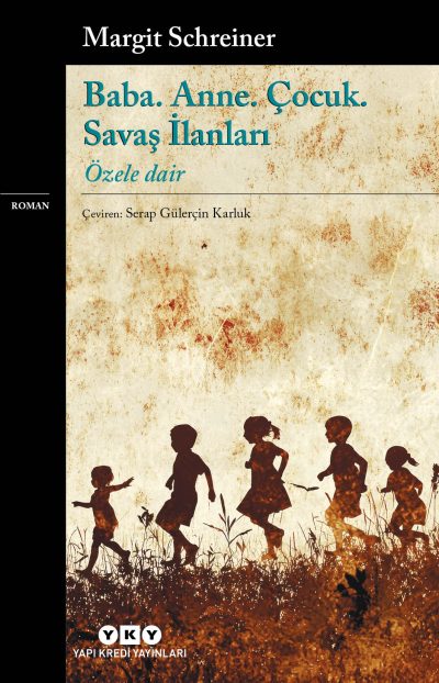 Anneler. Babalar. Erkekler. Sınıf Savaşları;Özele Dair
