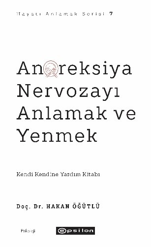 Anoreksiya Nervozayı Anlamak ve Yenmek - Kendi Kendine Yardım Kitabı