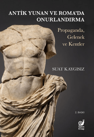 Antik Yunan ve Roma’da Onurlandırma (Propaganda, Gelenek ve Kentler)