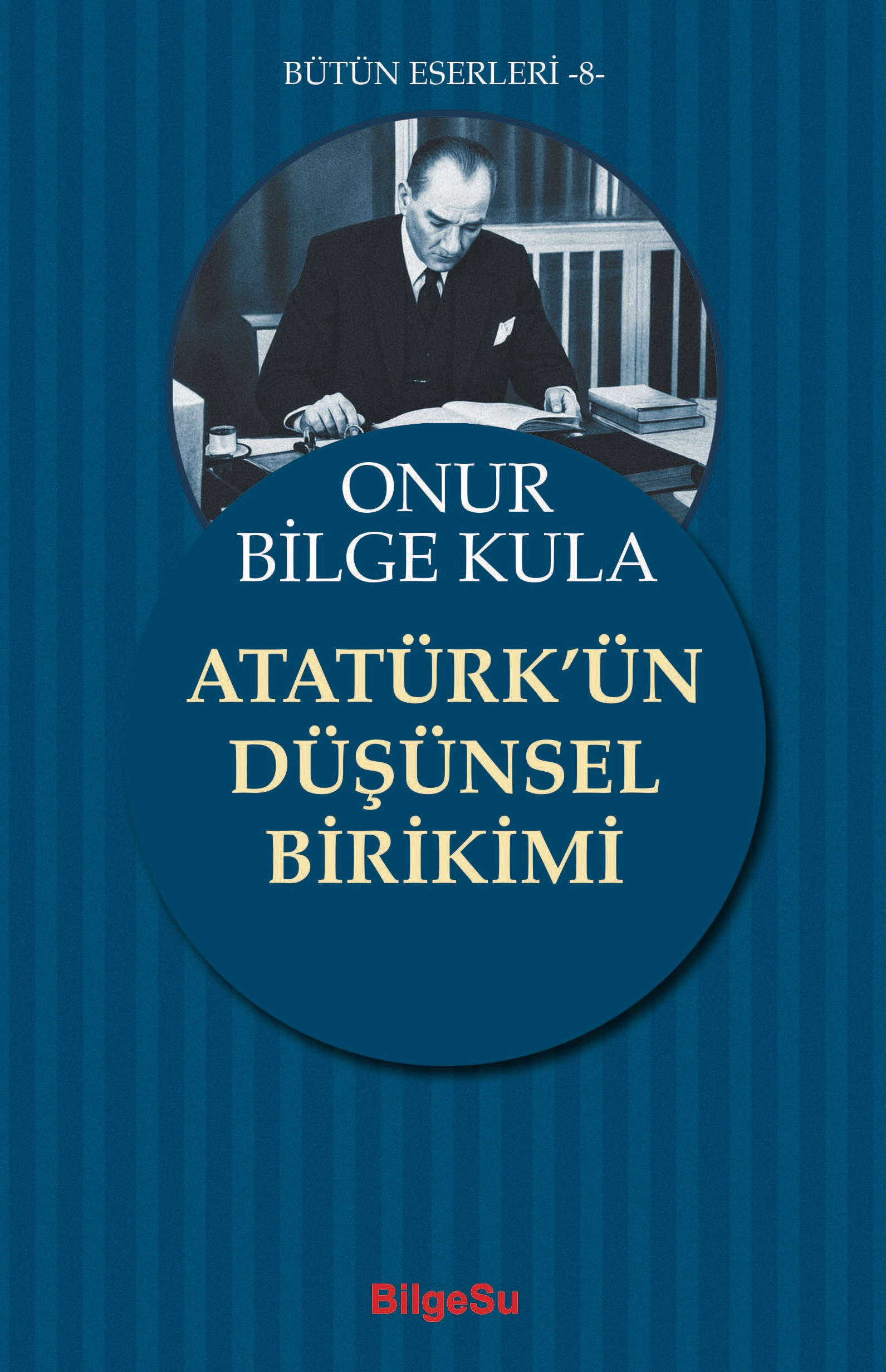 Atatürk’ün Düşünsel Birikimi