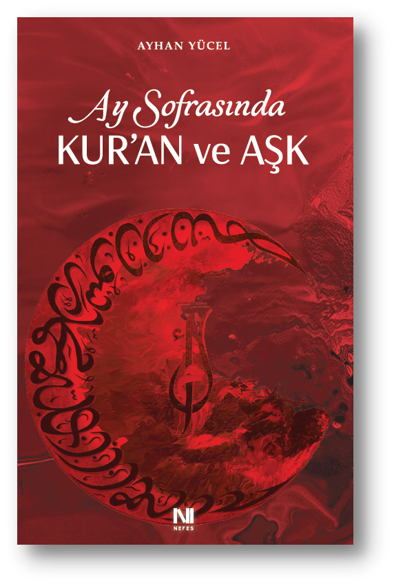 Ay Sofrasında Kur’an ve Aşk