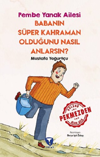 Babanın Süper Kahraman Olduğunu Nasıl Anlarsın? Pembe Yanak Ailesi