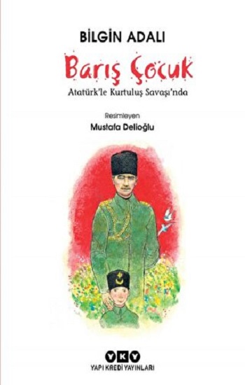 Barış Çocuk - Atatürk'le Kurtuluş Savaşı'nda