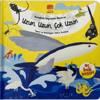 Bebeğimle Hayvanlar Aleminde Uzun, Uzun, Çok Uzun (Ciltli)