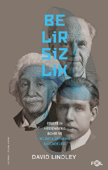 Belirsizlik –Einstein, Heisenberg, Bohr ve Bilimi Kurtarma Mücadelesi–