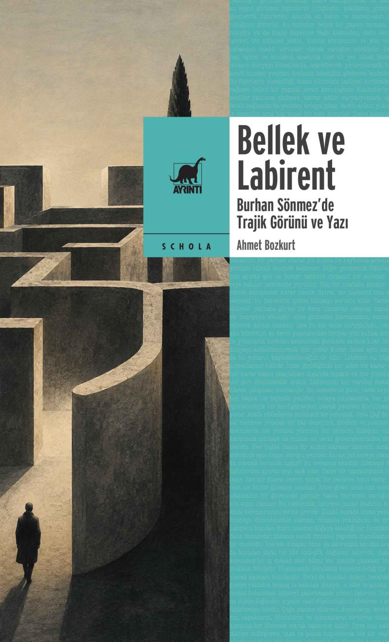 Bellek ve Labirent - Burhan Sönmez'de Trajik Görünü ve Yazı