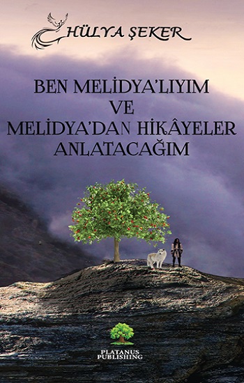 Ben Melidya’lıyım ve  Melidya’dan Hikâyeler Anlatacağım