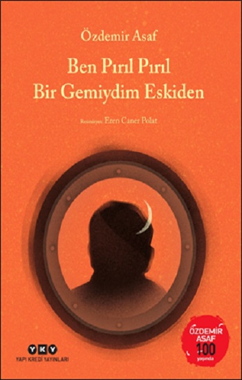 Ben Pırıl Pırıl Bir Gemiydim Eskiden -– Özdemir Asaf 100 Yaşında