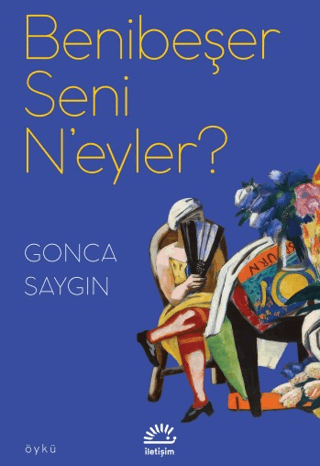 Benibeşer Seni N'eyler?
