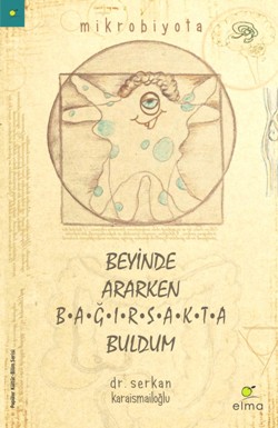 Beyinde Ararken Bağırsakta Buldum