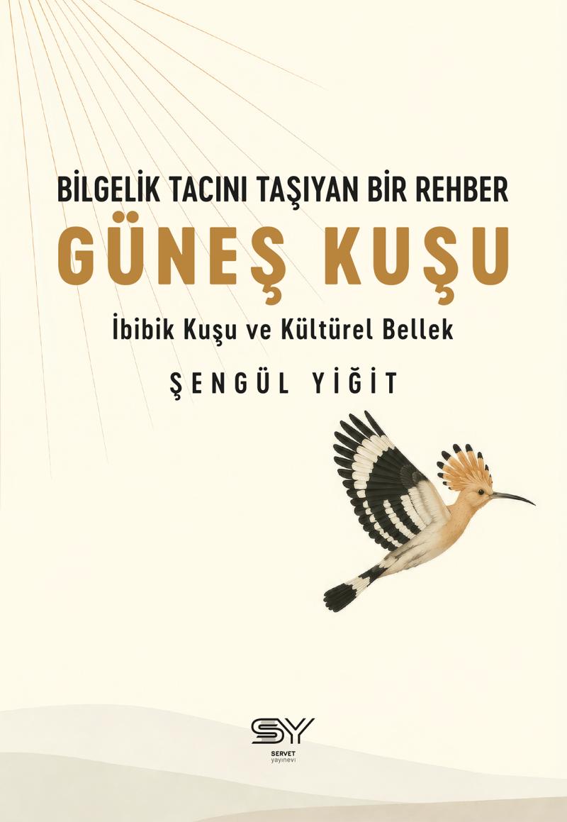 Bilgelik Tacını Taşıyan Bir Rehber - Güneş Kuşu