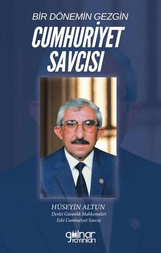 Bir Dönemin Gezgin Cumhuriyet Savcısı