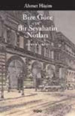 Bize Göre ve Bir Seyahatin Notları