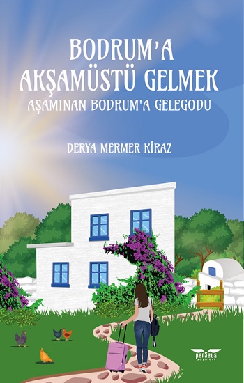 Bodrum’a Akşamüstü Gelmek