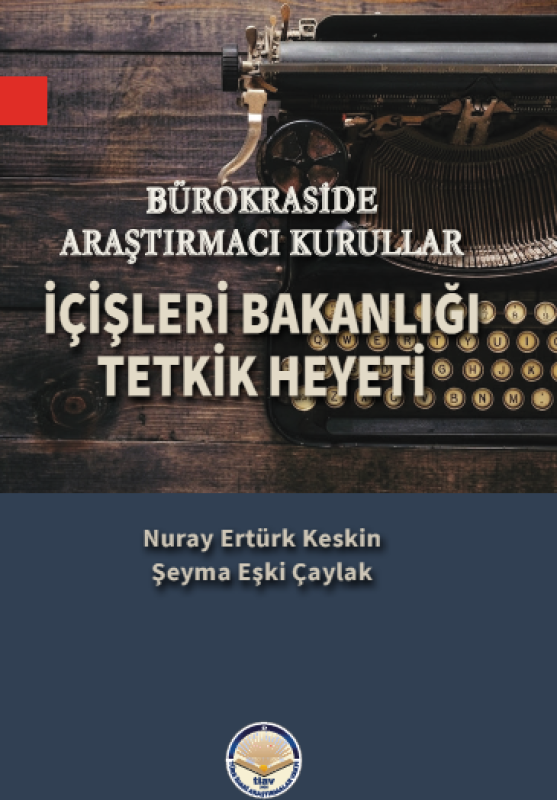 Bürokraside Araştırmacı Kurullar - İçişleri Bakanlığı Tetkik Heyeti