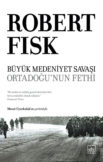Büyük Medeniyet Savaşı: Orta Doğu’nun Fethi (Ciltli)