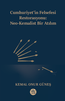 Cumhuriyet'in Felsefi Restorasyonu - Neo-Kemalist Bir Atılım