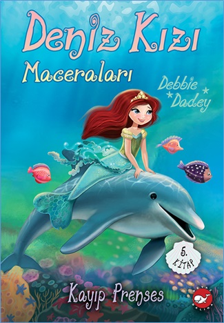 Deniz Kızı Maceraları 5. Kitap - Kayıp Prenses