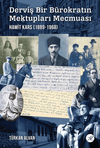 Derviş Bir Bürokratın Mektupları Mecmuası - Hamit Kars (1889-1968)