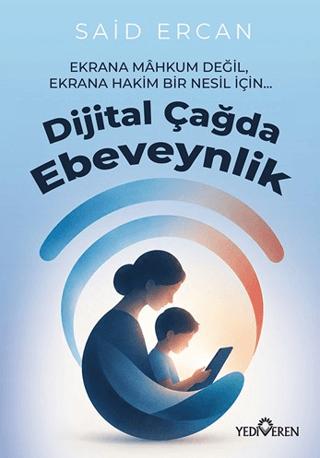 Dijital Çağda Ebeveynlik