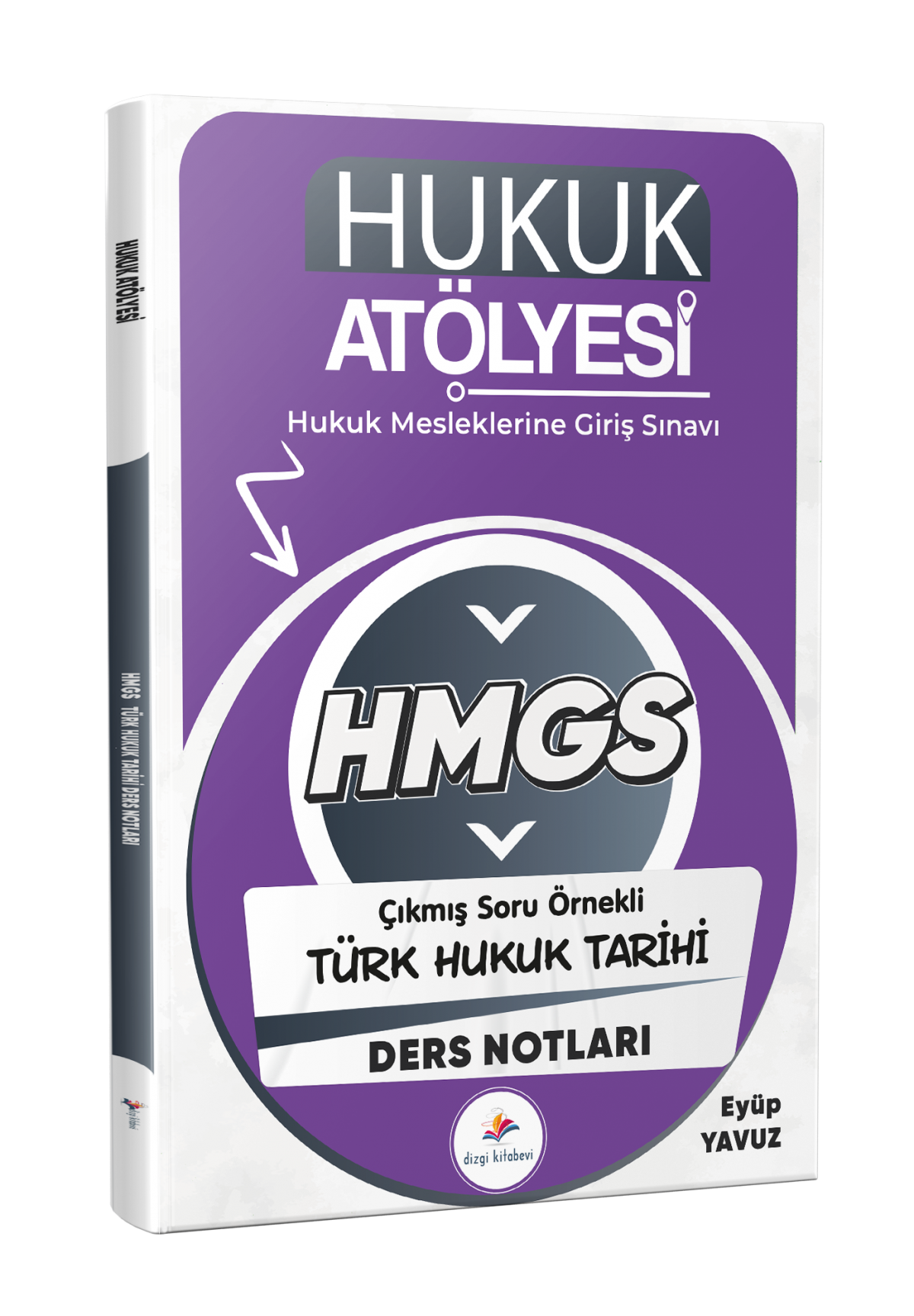 Dizgi Kitap 2026 Hukuk Atölyesi HMGS Hukuk Mesleklerine Giriş Sınavı Çıkmış Soru Örnekli Türk Hukuk Tarihi Ders Notları Eyüp Yavuz