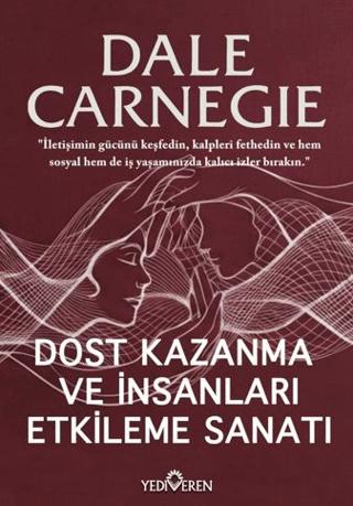 Dost Kazanma ve İnsanları Etkileme Sanatı