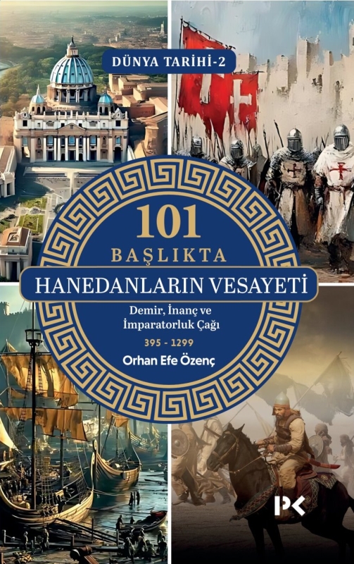 Dünya Tarihi 2 - 101 Başlıkta Hanedanların Vesayeti