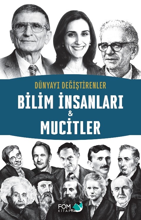 Dünyayı Değiştirenler –  Bilim İnsanları & Mucitler
