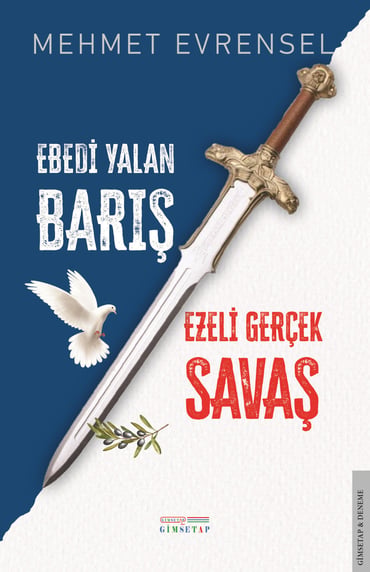 Ebedi Yalan Barış - Ezeli Gerçek Savaş