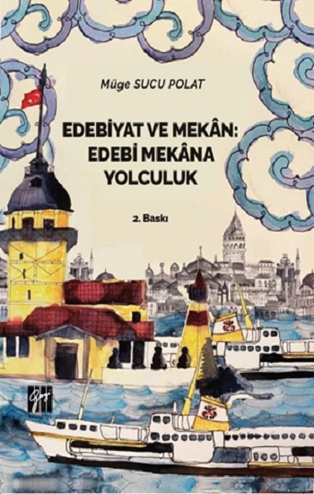 Edebiyat ve Mekan Edebi Mekana Yolculuk